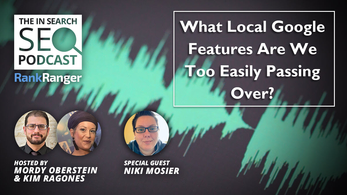 The Hidden World of Local SERP Features: In Search SEO Podcast