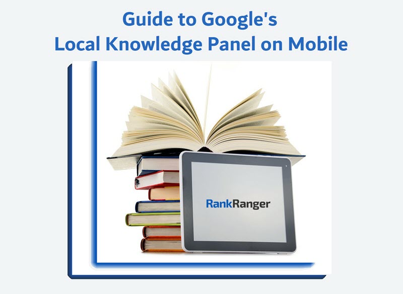 Guide to Google’s Mobile Local Knowledge Panel