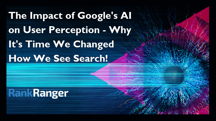 Google’s AI – Change How We See Search | Rank Ranger