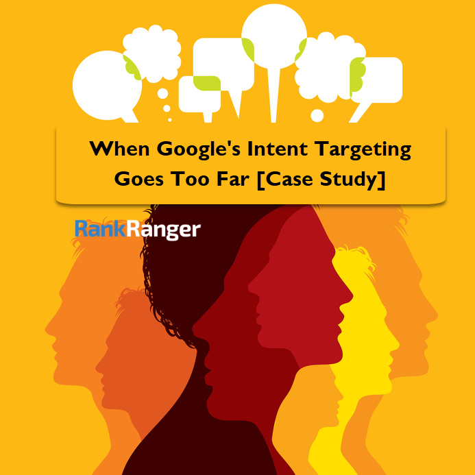 User Intent – When Google Gets it Wrong | Rank Ranger